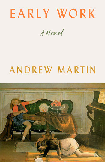 early work a novel by andrew martin on LEO edit